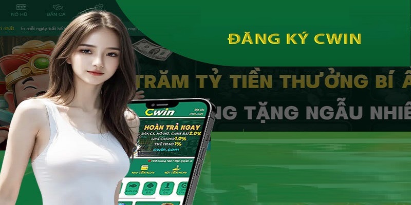 Những lý do người dùng nên đăng ký tài khoản tại nhà cái Cwin