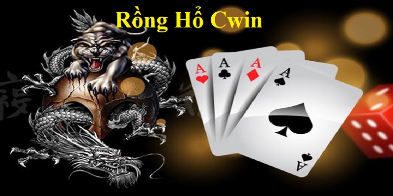 Những chi tiết về game Rồng Hổ Cwin mà có thể bạn chưa biết