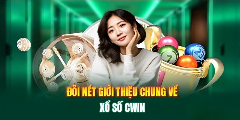 Giới thiệu chung về sảnh xổ số Cwin